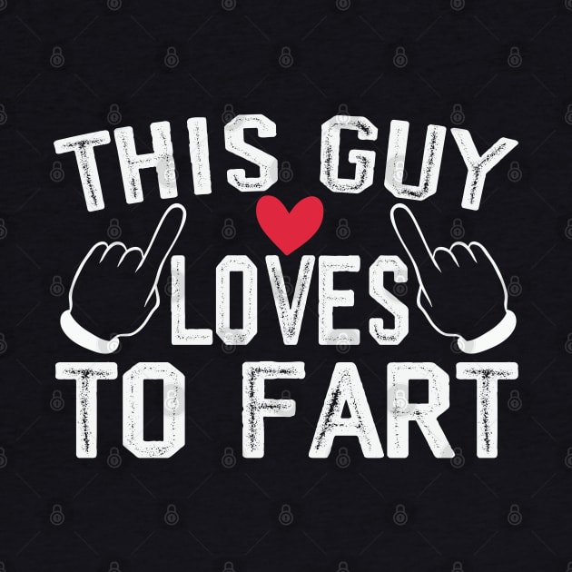 This Guy Loves To Fart Funny Sarcastic Quotes by Wise Words Store
